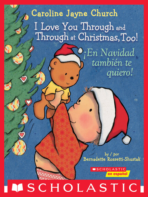 Title details for I Love You Through and Through at Christmas, Too! / ¡En Navidad también te quiero! (Bilingual) by Bernadette Rossetti-Shustak - Wait list